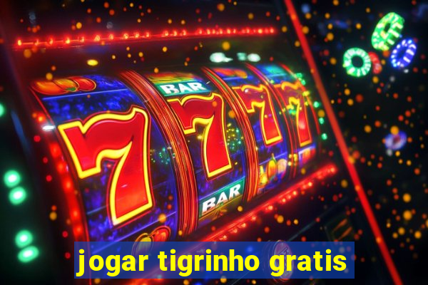 jogar tigrinho gratis