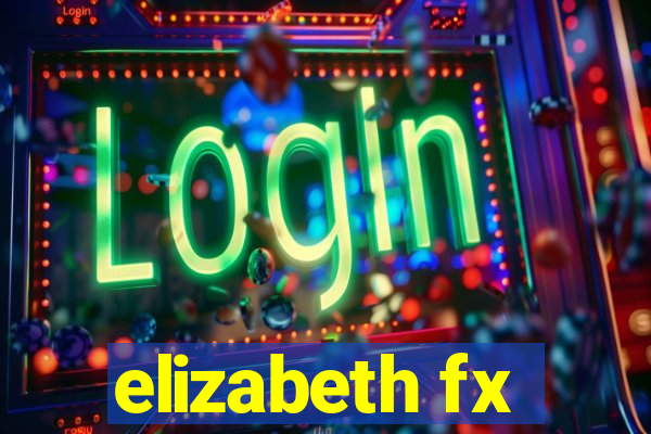 elizabeth fx