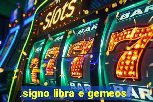 signo libra e gemeos