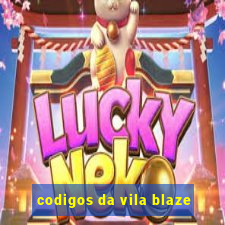 codigos da vila blaze