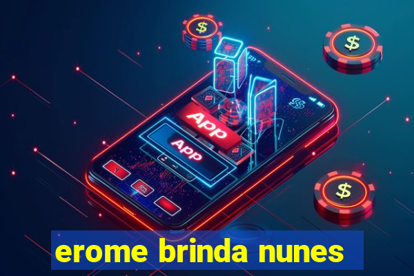 erome brinda nunes