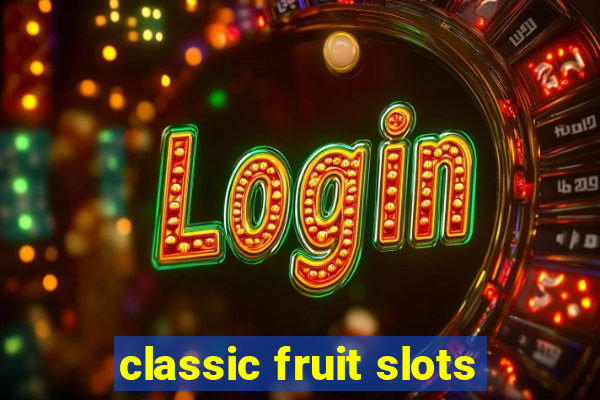 classic fruit slots