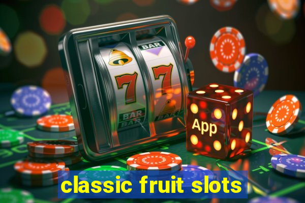 classic fruit slots