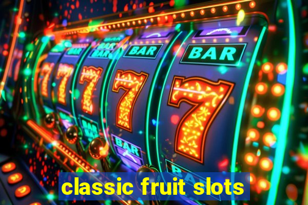 classic fruit slots