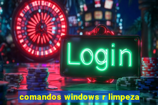 comandos windows r limpeza