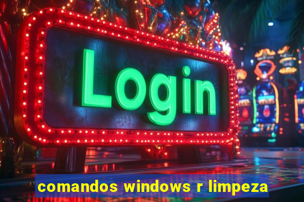 comandos windows r limpeza