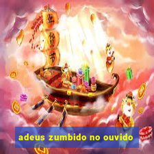 adeus zumbido no ouvido