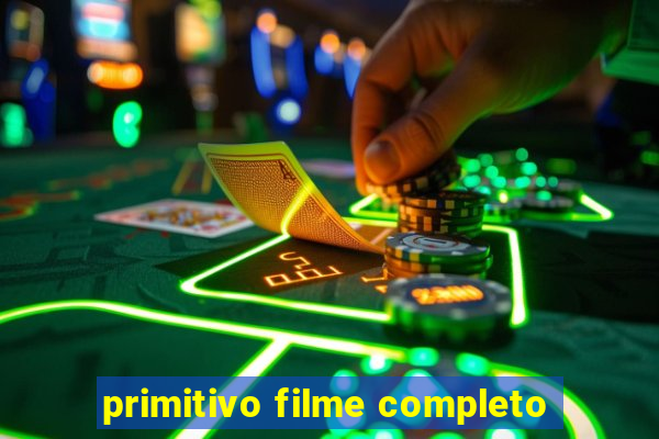 primitivo filme completo