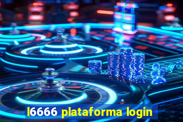 l6666 plataforma login