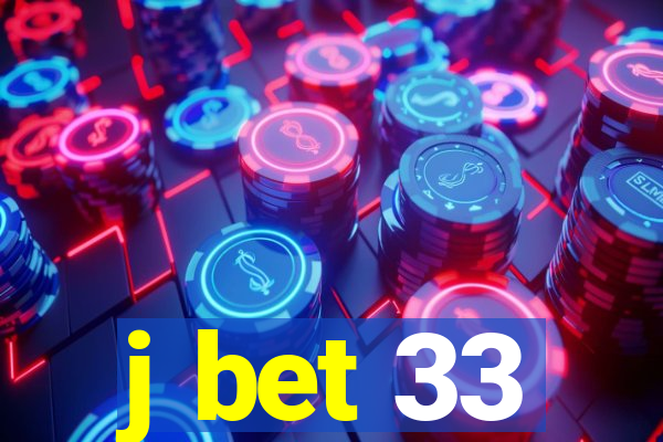 j bet 33