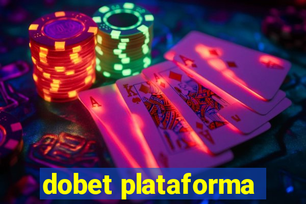 dobet plataforma