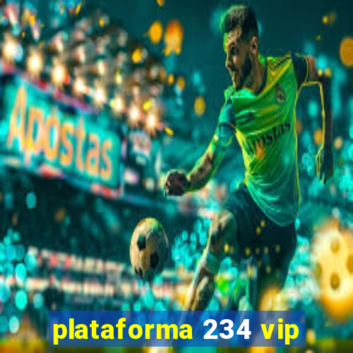 plataforma 234 vip