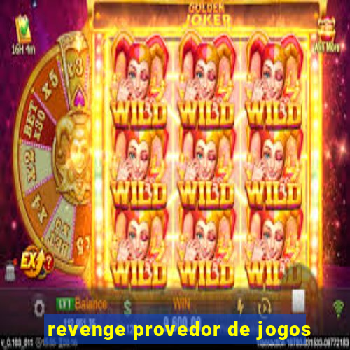 revenge provedor de jogos