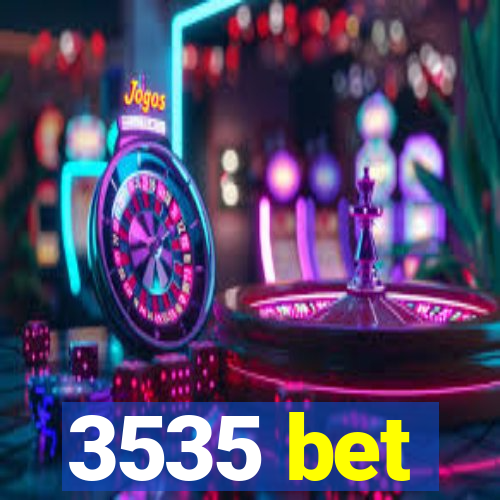 3535 bet