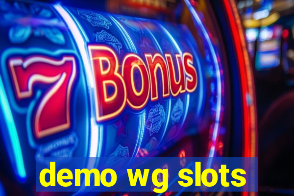 demo wg slots