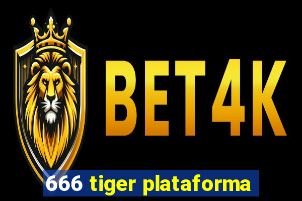 666 tiger plataforma