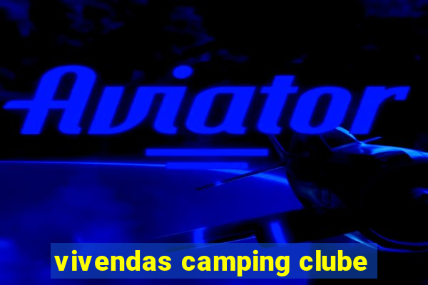 vivendas camping clube