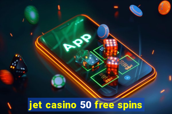 jet casino 50 free spins