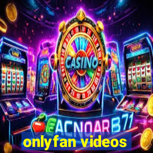 onlyfan videos