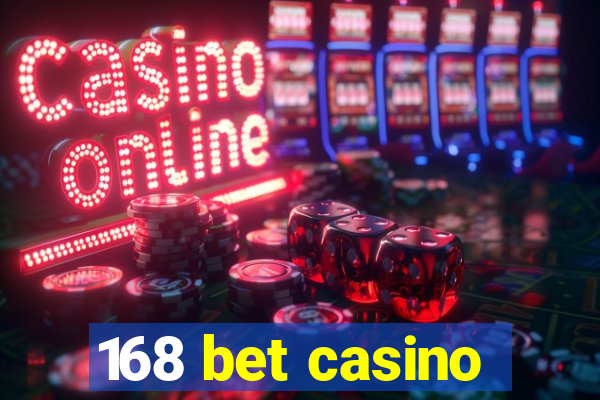 168 bet casino