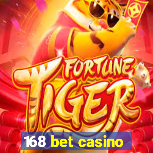 168 bet casino