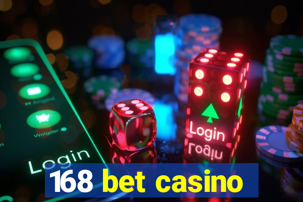 168 bet casino