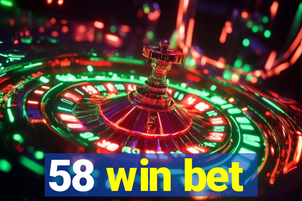 58 win bet