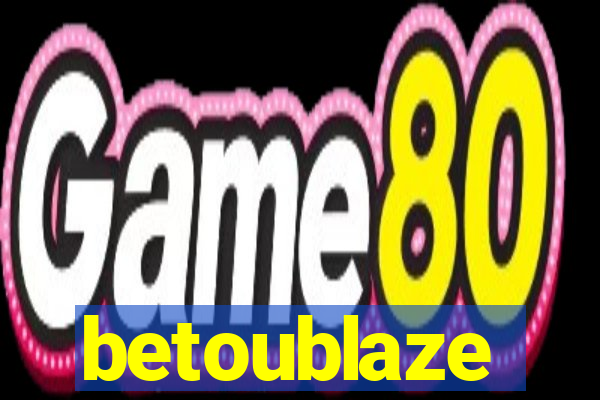 betoublaze