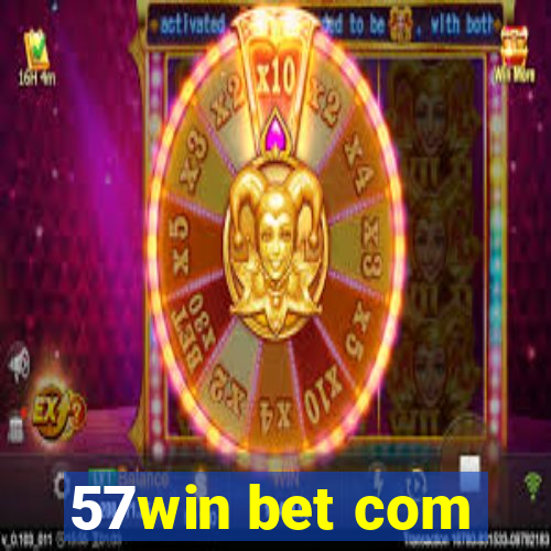 57win bet com