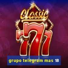 grupo telegram mas 18