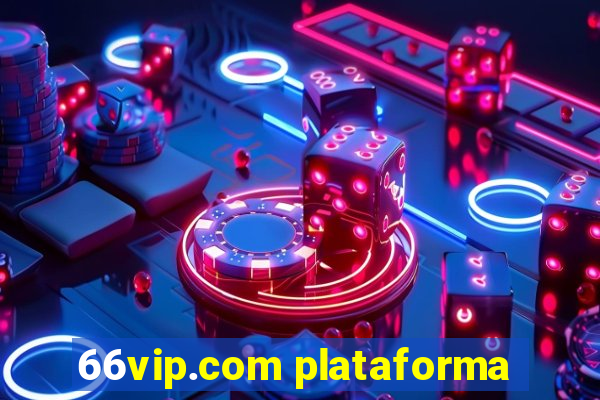 66vip.com plataforma