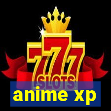 anime xp