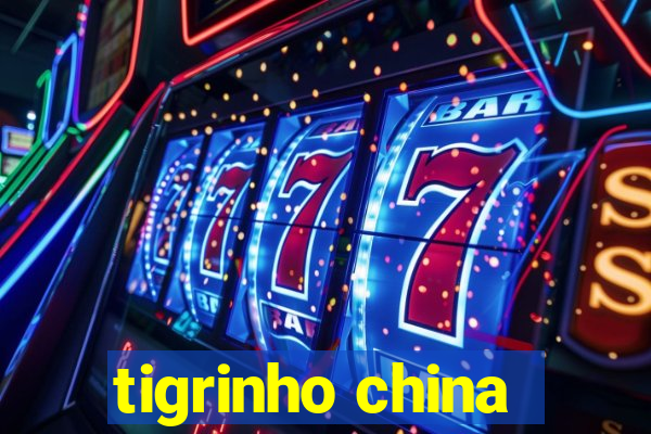 tigrinho china