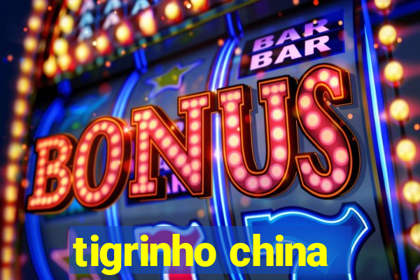 tigrinho china