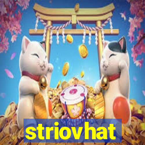 striovhat