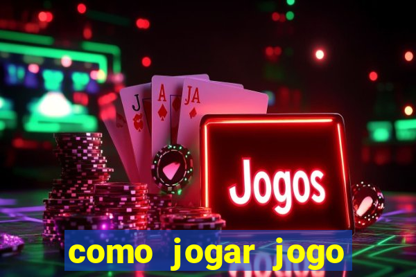 como jogar jogo sem abaixar