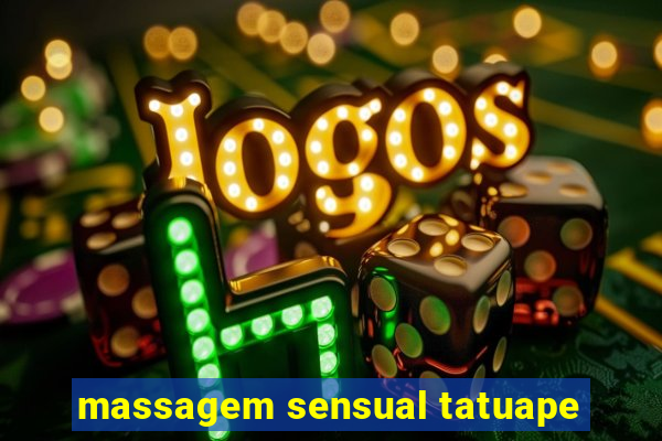 massagem sensual tatuape