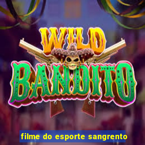 filme do esporte sangrento