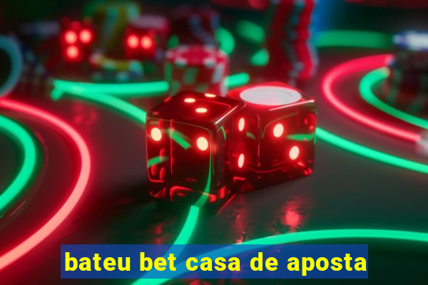 bateu bet casa de aposta