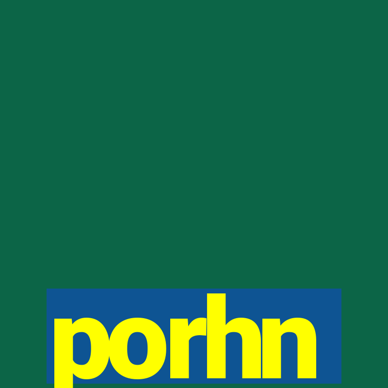 porhn