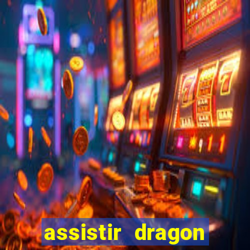 assistir dragon ball super completo