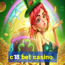 c18 bet casino