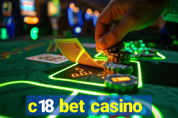 c18 bet casino