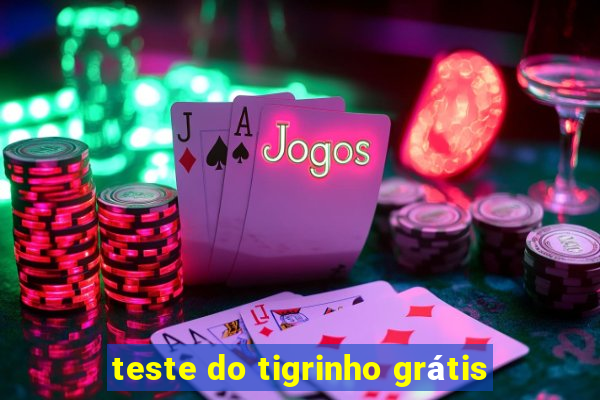 teste do tigrinho grátis