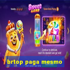 brtop paga mesmo