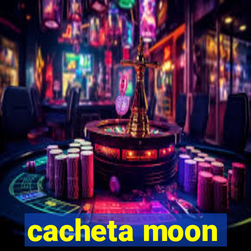 cacheta moon