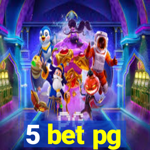 5 bet pg