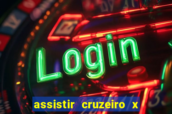 assistir cruzeiro x corinthians ao vivo gratis