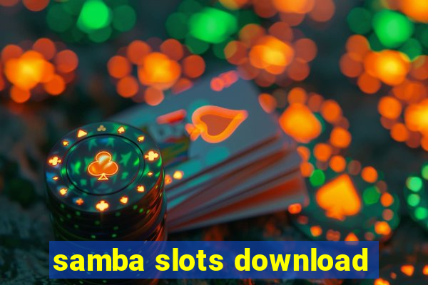 samba slots download