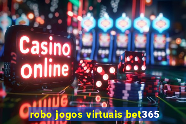 robo jogos virtuais bet365